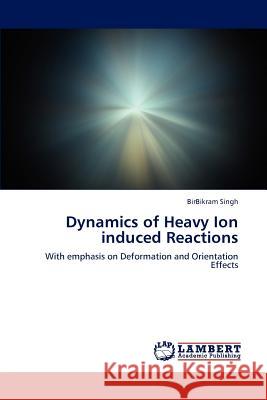 Dynamics of Heavy Ion Induced Reactions  9783659287572 LAP Lambert Academic Publishing