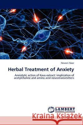 Herbal Treatment of Anxiety Noor Neveen 9783659288685