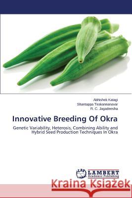 Innovative Breeding of Okra Katagi Abhishek 9783659289897 LAP Lambert Academic Publishing
