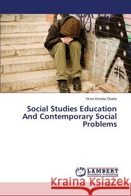 Social Studies Education And Contemporary Social Problems Emeka Okafor Victor 9783659290176