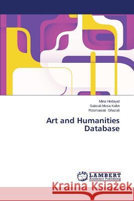 Art and Humanities Database Hedayat Mina                             Musa Kahn Sabzali                        Ghazali Rosmawati 9783659290886