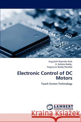 Electronic Control of DC Motors Rajender Naik Guguloth, Ashoka Reddy K, Poreddy Nagarjuna Reddy 9783659291104 LAP Lambert Academic Publishing