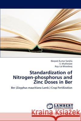 Standardization of Nitrogen-phosphorus and Zinc Doses in Ber Sarolia Deepak Kumar 9783659293078 LAP Lambert Academic Publishing