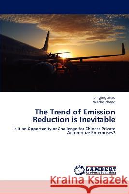 The Trend of Emission Reduction is Inevitable Zhao Jingjing 9783659294303