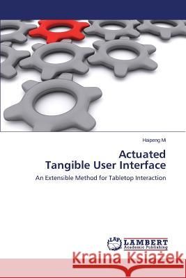 Actuated Tangible User Interface Mi Haipeng 9783659294716 LAP Lambert Academic Publishing