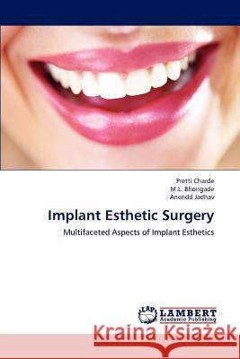 Implant Esthetic Surgery Charde Pretti, Bhongade M L, Jadhav Anendd 9783659296437