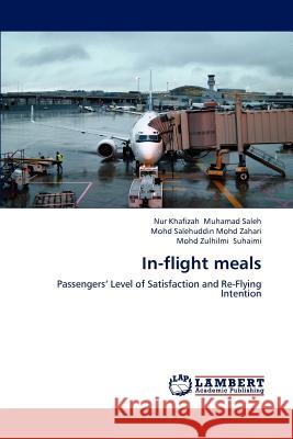 In-Flight Meals Muhamad Saleh Nur Khafizah, Mohd Zahari Mohd Salehuddin, Suhaimi Mohd Zulhilmi 9783659298462