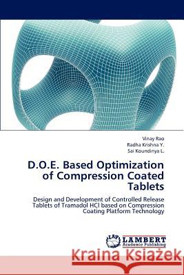 D.O.E. Based Optimization of Compression Coated Tablets Rao Vinay, Y Radha Krishna, L Sai Koundinya 9783659302671 LAP Lambert Academic Publishing
