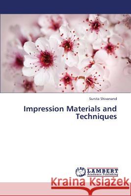 Impression Materials and Techniques Shivanand Sunita 9783659305504 LAP Lambert Academic Publishing
