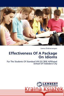 Effectiveness of a Package on Idioms Chakranarayan Leena 9783659306082 LAP Lambert Academic Publishing