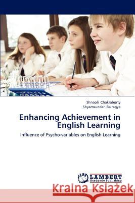 Enhancing Achievement in English Learning Chakraborty Shnaoli, Bairagya Shyamsundar 9783659306457 LAP Lambert Academic Publishing