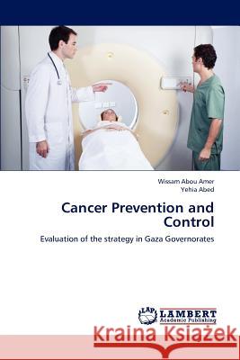 Cancer Prevention and Control  9783659308314 LAP Lambert Academic Publishing