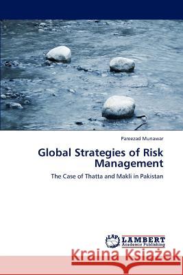 Global Strategies of Risk Management Munawar Pareezad 9783659309014