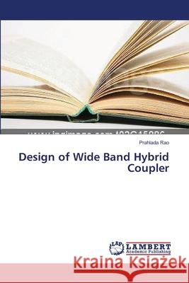 Design of Wide Band Hybrid Coupler Prahlada Rao 9783659309809 LAP Lambert Academic Publishing