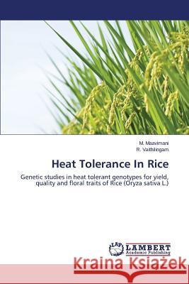 Heat Tolerance in Rice Maavimani M. 9783659311512 LAP Lambert Academic Publishing