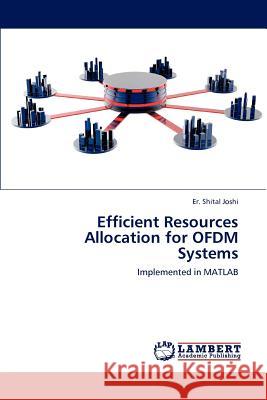 Efficient Resources Allocation for Ofdm Systems Joshi Er Shital 9783659312014