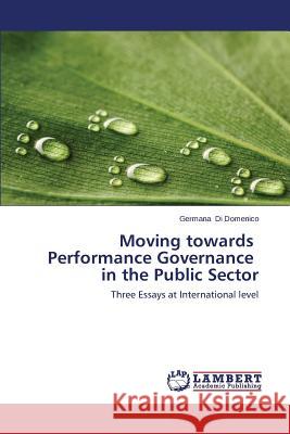 Moving Towards Performance Governance in the Public Sector Di Domenico Germana 9783659312649 LAP Lambert Academic Publishing