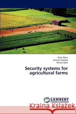 Security systems for agricultural farms Abrar Nasir 9783659314049