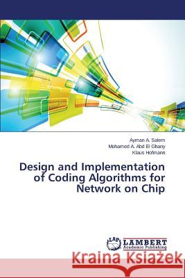 Design and Implementation of Coding Algorithms for Network on Chip Salem Ayman 9783659314605 LAP Lambert Academic Publishing
