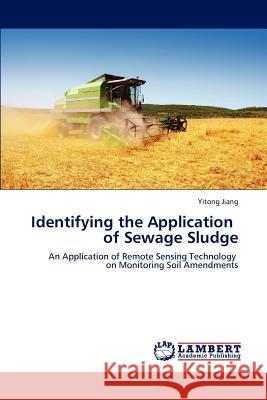 Identifying the Application of Sewage Sludge Jiang Yitong 9783659315619