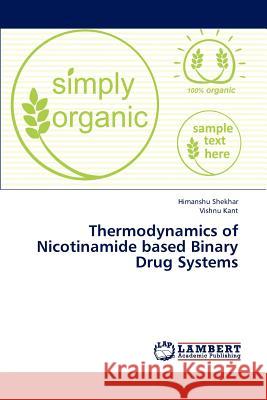 Thermodynamics of Nicotinamide based Binary Drug Systems Shekhar Himanshu 9783659316494