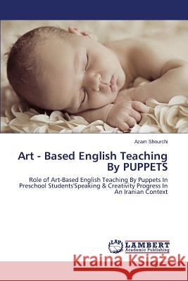 Art - Based English Teaching By PUPPETS Shourchi Azam 9783659317262