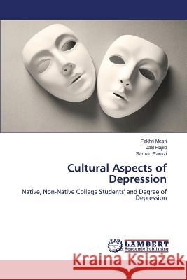 Cultural Aspects of Depression Mesri Fakhri                             Hajilo Jalil                             Ramzi Samad 9783659318504 LAP Lambert Academic Publishing