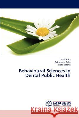 Behavioural Sciences in Dental Public Health Saha Sonali, Saha Sabyasachi, Narang Ridhi 9783659319396