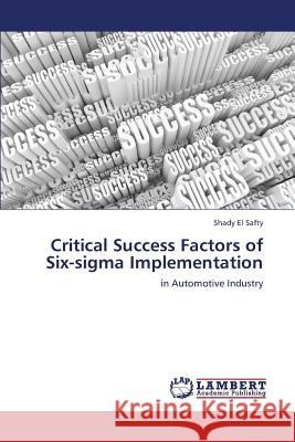 Critical Success Factors of Six-SIGMA Implementation El Safty Shady 9783659321641
