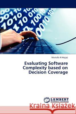 Evaluating Software Complexity based on Decision Coverage Al-Hajjaji Mustafa 9783659322648