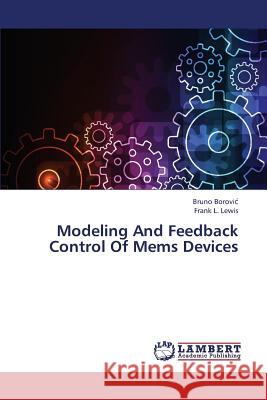 Modeling and Feedback Control of Mems Devices Borovi, Lewis Frank L 9783659322860