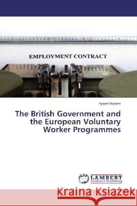 The British Government and the European Voluntary Worker Programmes Maslen, Hywel 9783659323676