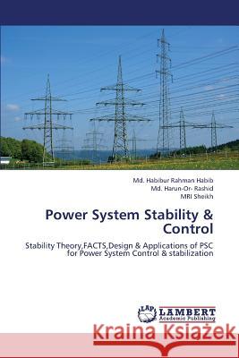 Power System Stability & Control Habib MD Habibur Rahman                  Rashid MD Harun-Or-                      Sheikh Mri 9783659323867 LAP Lambert Academic Publishing