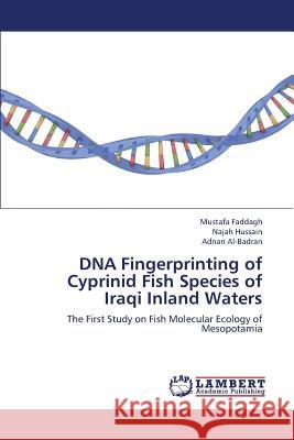 DNA Fingerprinting of Cyprinid Fish Species of Iraqi Inland Waters Faddagh Mustafa                          Hussain Najah                            Al-Badran Adnan 9783659325373