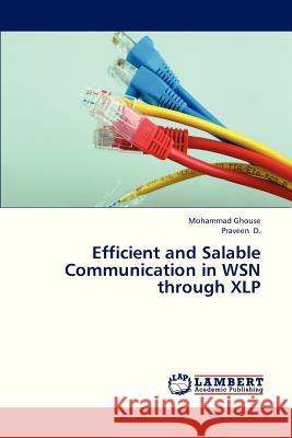 Efficient and Salable Communication in Wsn Through Xlp Ghouse Mohammad, D Praveen 9783659325847
