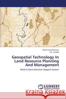 Geospatial Technology in Land Resource Planning and Management Usmani Sheikh Javed, Gandhi S K 9783659326196