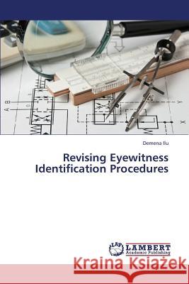 Revising Eyewitness Identification Procedures Ilu Demena 9783659327148 LAP Lambert Academic Publishing
