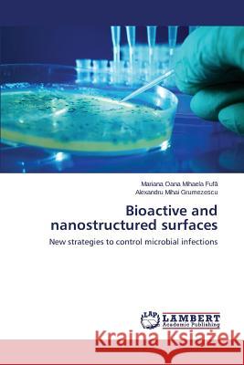 Bioactive and nanostructured surfaces Fufă Mariana Oana Mihaela 9783659327353
