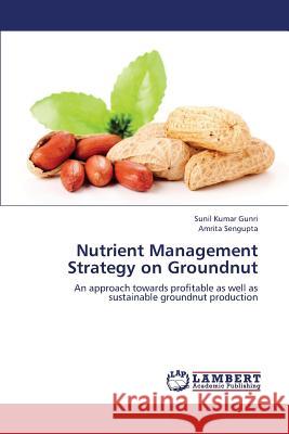 Nutrient Management Strategy on Groundnut Gunri Sunil Kumar                        Sengupta Amrita 9783659327667