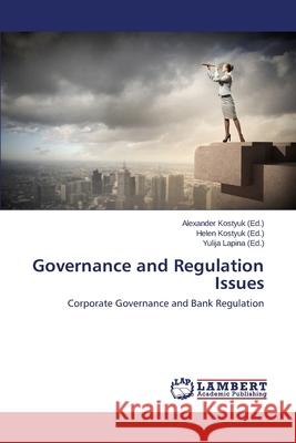 Governance and Regulation Issues Kostyuk Alexander 9783659329418