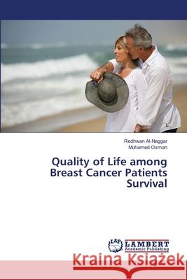 Quality of Life among Breast Cancer Patients Survival Al-Naggar, Redhwan 9783659330124