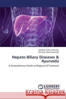 Hepato-Biliary Diseases & Ayurveda  9783659331077 LAP Lambert Academic Publishing