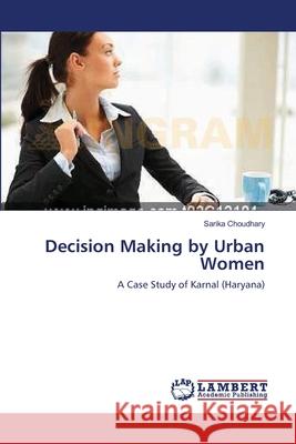 Decision Making by Urban Women Choudhary Sarika 9783659332395