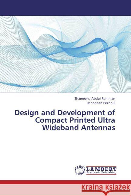 Design and Development of Compact Printed Ultra Wideband Antennas Rahiman, Shameena Abdul; Pezholil, Mohanan 9783659332814