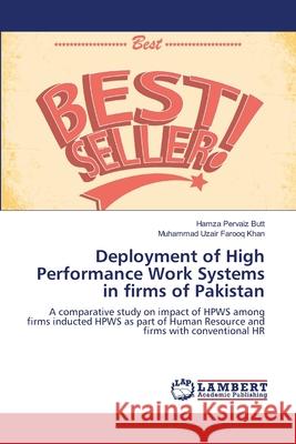 Deployment of High Performance Work Systems in firms of Pakistan Butt, Hamza Pervaiz 9783659333255 LAP Lambert Academic Publishing