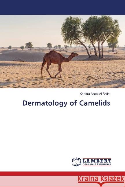 Dermatology of Camelids Al Salihi, Karima Akool 9783659333927