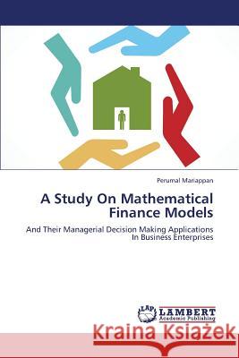 A Study on Mathematical Finance Models  9783659334818 LAP Lambert Academic Publishing