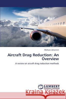 Aircraft Drag Reduction: An Overview Jahanmiri Mohsen 9783659336423