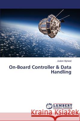 On-Board Controller & Data Handling Myrland Joakim 9783659336430