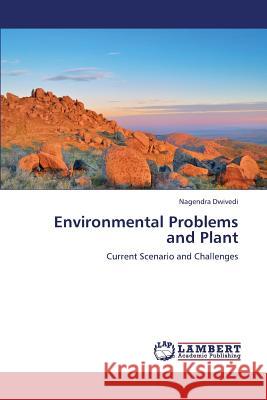 Environmental Problems and Plant Dwivedi Nagendra 9783659336492